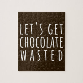 Let's Get Chocolate Wasted Chocoholic ジグソーパズル