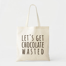 Let's Get Chocolate Wasted Chocoholic トートバッグ