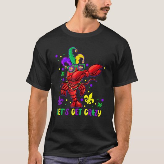 Let's Get Crazy Funny Dabbing Crawfish Mardi Gras  Tシャツ (正面)