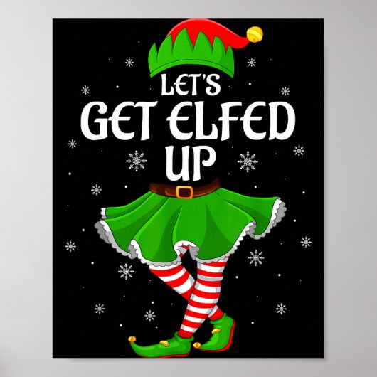 Let's Get Elfed Up Christmas Family Elf Squad Girl ポスター (正面)