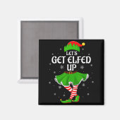 Let's Get Elfed Up Christmas Family Elf Squad Girl マグネット (正面/裏面)