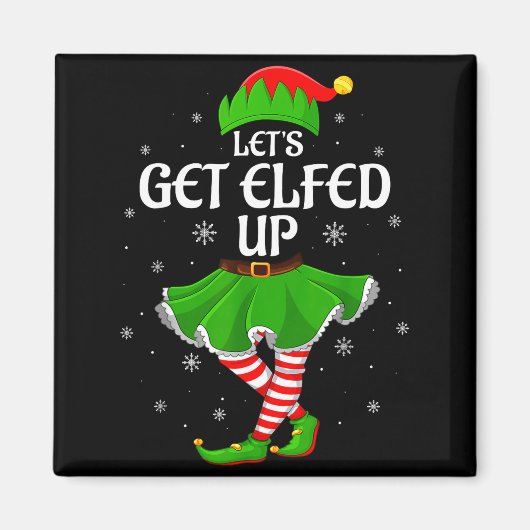 Let's Get Elfed Up Christmas Family Elf Squad Girl マグネット (正面)
