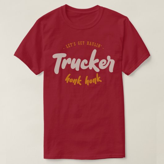 Let's Get Haulin' - Trucker - Honk Honk Tシャツ (デザイン正面)