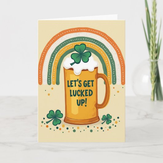 Lets Get Lucked Up St Patricks Card カード (正面)