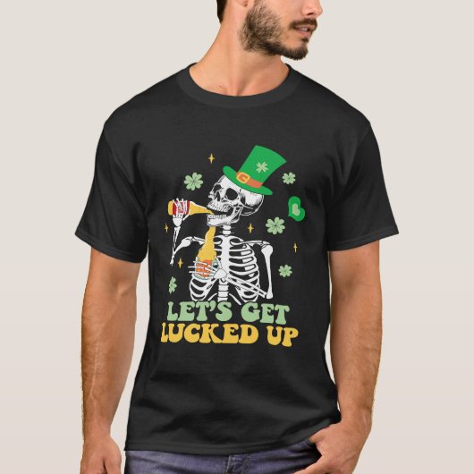 Let's Get Lucked Up  St Patrick's Skeleton Beer Tシャツ (正面)
