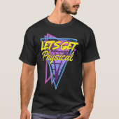 Lets Get Physical 80's Style Workout Gym Tシャツ (正面)
