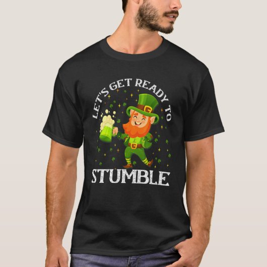 Let's Get Ready To Stumble Beer Drinking St Patric Tシャツ (正面)