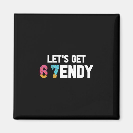 Let's Get Sendy 67 Ice Cream 7endy 6 7endy 67 Meme マグネット (正面)