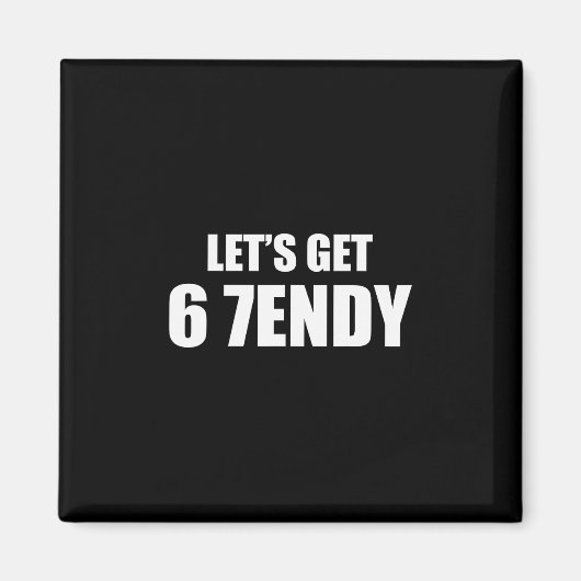 Let's Get Sendy 67 Six Seven 7endy 6 7endy 67 Meme マグネット (正面)