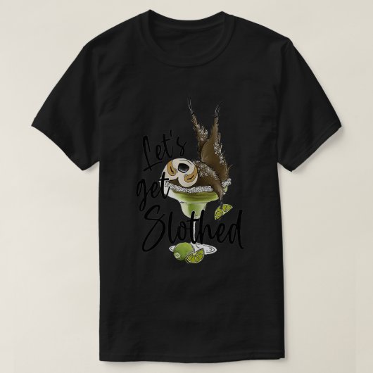 Let's Get Slothed Funny Sloth Margarita Sloth Love Tシャツ (デザイン正面)