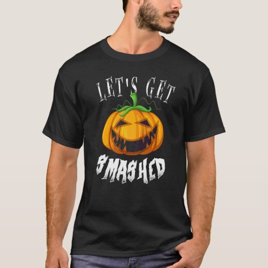 Let's Get Smashed カボチャのハロウィン Tシャツ (正面)