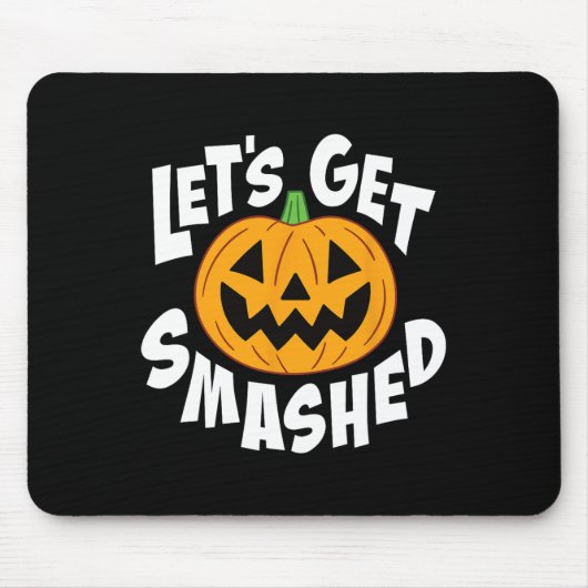 Let's Get Smashed Funny Halloween PumpkinスマイルOc マウスパッド (正面)
