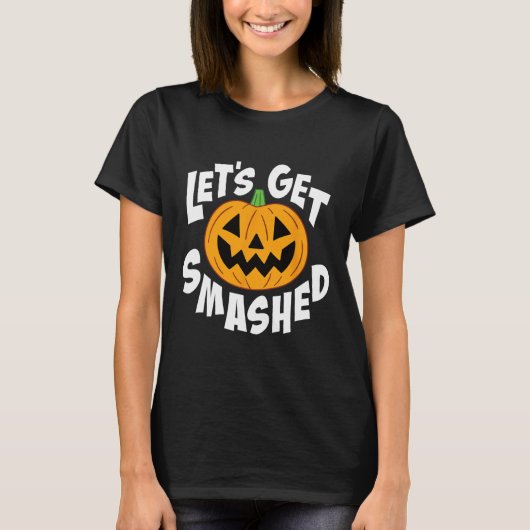 Let's Get Smashed Funny Halloween PumpkinスマイルOc Tシャツ (正面)
