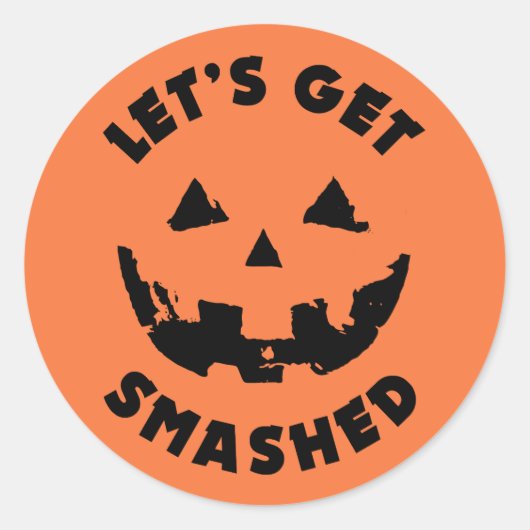 Let's Get Smashed - Halloween引用文 ラウンドシール (正面)