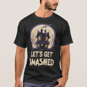 Let's Get Smashed Halloween Tシャツ (正面)