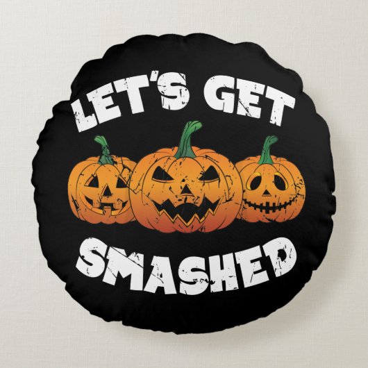 Lets Get Smashed Pumpkins Jack O Lantern Halloween ラウンドクッション (正面)