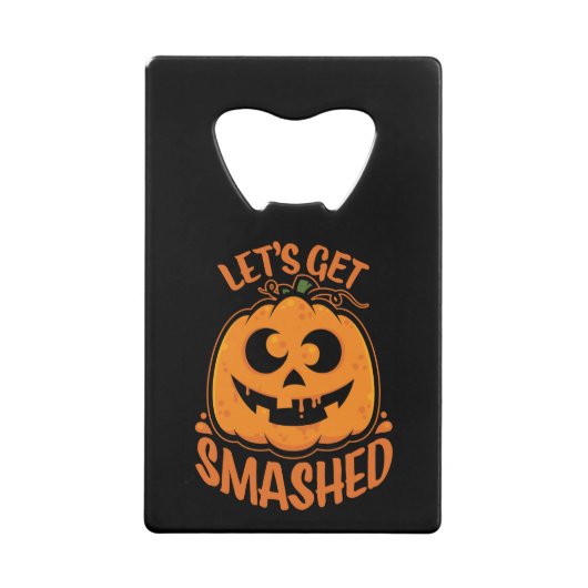 Let's Get Smashed Tipsy Halloween Jack-O’-Lantern クレジットカード栓抜き (正面)