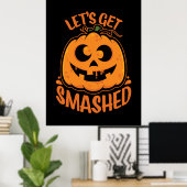 Let's Get Smashed Tipsy Halloween Jack-O’-Lantern ポスター (ホームオフィス)