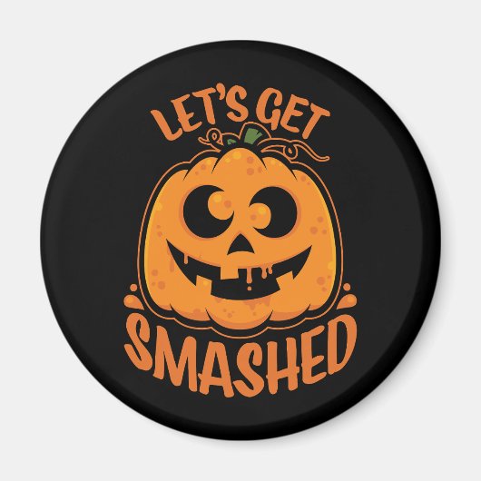 Let's Get Smashed Tipsy Halloween Jack-O’-Lantern マグネット (正面)