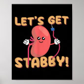 Lets Get Stabby Funny Dialysis Hemodialysis Dialys ポスター (正面)
