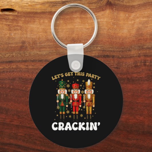 Lets Get This Party Crackin Christmas Nutcracker S キーホルダー (正面)