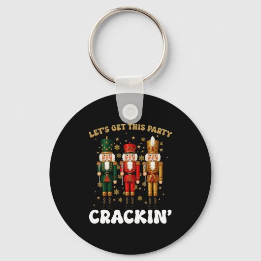 Lets Get This Party Crackin Christmas Nutcracker S キーホルダー (正面)