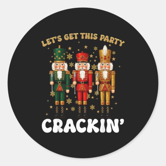 Lets Get This Party Crackin Christmas Nutcracker S ラウンドシール (正面)