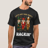 Lets Get This Party Crackin Christmas Nutcracker S Tシャツ (正面)