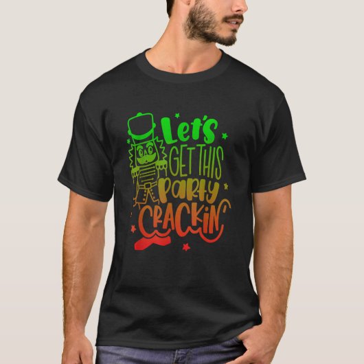 Let's Get This Party Crackin' Nutcracker Xmas Holi Tシャツ (正面)