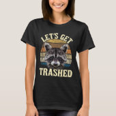 Let's Get Trashed - Funny Retro Raccoon Lover Camp Tシャツ (正面)