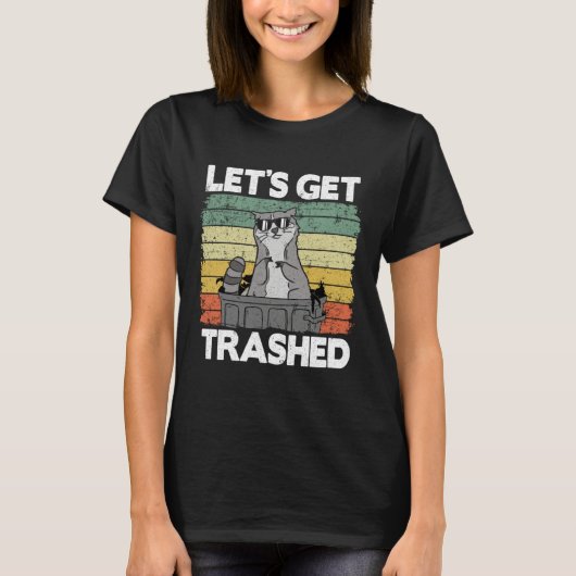 Let's Get Trashed Trash Can Garbage Panda Raccoon  Tシャツ (正面)