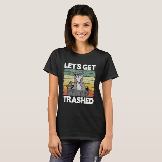 Let's Get Trashed Trash Can Garbage Panda Raccoon  Tシャツ (正面フル)