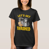 Let's Get Trashed Trash Can Garbage Raccoon 11 Tシャツ (正面)