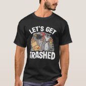 Let's Get Trashed Trash Can Garbage Raccoon 7 Tシャツ (正面)