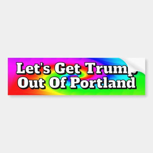 Let's Get Trump Out Of Portland バンパーステッカー (正面)