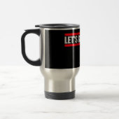 Let's Get Weird Funny Quote Humor Unique Statement トラベルマグ (左)