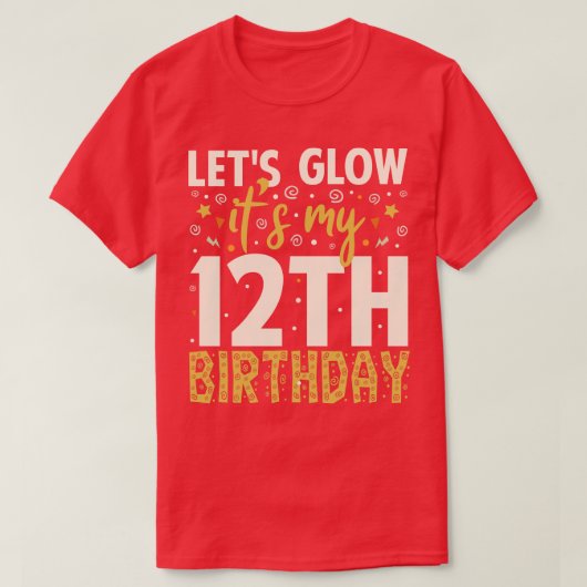 Lets Glowパーティー第12誕生日ギフト Tシャツ (デザイン正面)