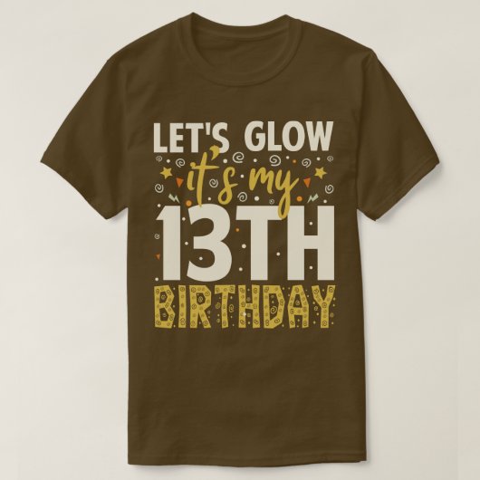 Lets Glowパーティー13番目の誕生日ギフト Tシャツ (デザイン正面)
