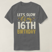 Lets Glowパーティー16番目の誕生日ギフトアイディア Tシャツ (デザイン正面)