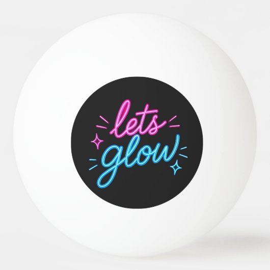Let's Glow - ネオンのモチベーションを高めるタイポグラフィ 卓球ボール (正面)