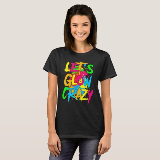 Let's Glow Crazy Glow Party 80s Retro Costume Part Tシャツ (正面フル)