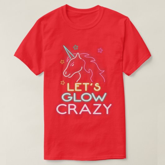 Let's Glow Crazy Unicorn Party Cool Birthday Glow  Tシャツ (デザイン正面)