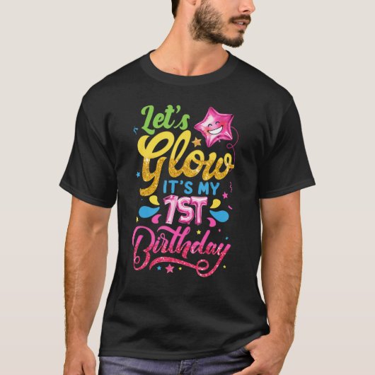 Let's Glow It's My 1st Birthday Girls Kids 1年 Tシャツ (正面)