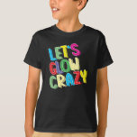 Let's Glow Shirt -熱狂する Glow Birthday Party カッコいい Tシャツ<br><div class="desc">デザインカッコいいはレトロ80の色でヴィンテージ入力スタイルを示す…誕生日と踊りのパーティーのためのレ熱狂するットのGLOWシャツ素晴らし!Let's Glow熱狂する,  Let's Glow! 熱狂する!女性カッコいい、男性、若い男性、若い女性のためのパーティーティーは魅力的、80スタイルのパーティーを賞賛するチームのためのプレゼントである。</div>