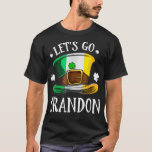 Let's Go Brandon St Patrick's Day Funny Men Women  Tシャツ<br><div class="desc">Let's Go Brandon St Patrick's Day Funny Men Women .meme, funny, memes, cool, humor, internet, joke, dog, fun, gift, birthday, grandma, grandmother, hilarious, music, cat, cute, gift idea, jokes, quote, retro, christmas, comic, cool story, dank, dank meme, funny meme, geek, humorous, humour, idea, nerd, style, aesthetic, animal, animals, behavior, birthday...</div>