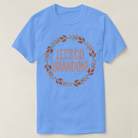 Let's Go Brandon Thanksgiving Fall Leaves Funny Tシャツ (デザイン正面)