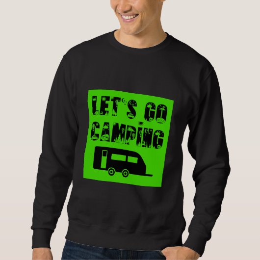 Let's Go Camping – トラベルトレーラー – スウェットシャツ (正面)