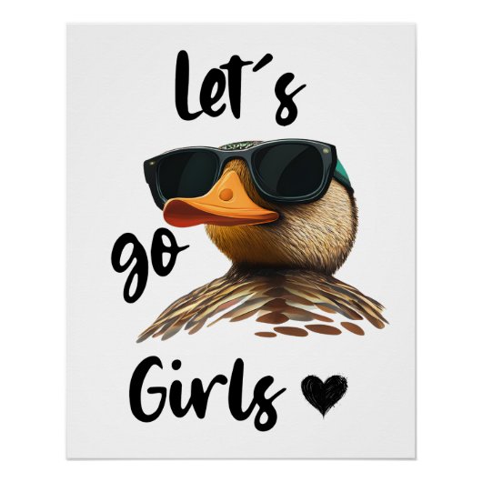 Let's Go Girls Heart Funny Duck Wearing Sunglasses ポスター (正面)