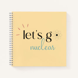 Let's Go Nuclear, Nuclear Energy is Safe ノートブック