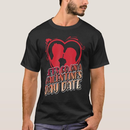Let's Go On A Valentine's Day Date, February 14 Va Tシャツ (正面)